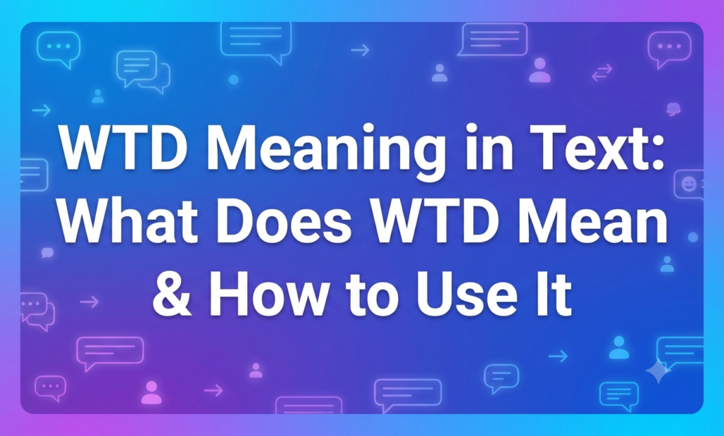 wtd meaning in text