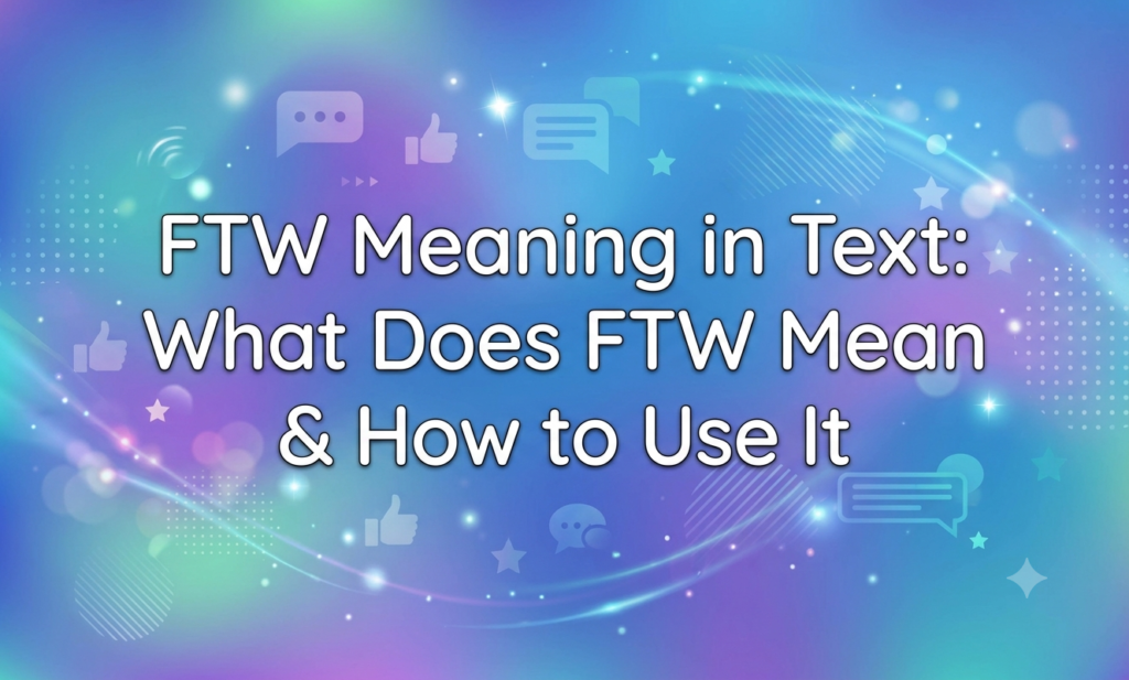 ftw meaning in text