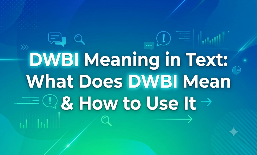 dwbi meaning in text