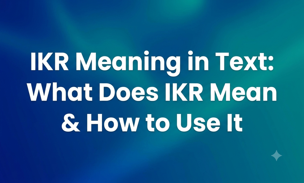 ikr meaning in text